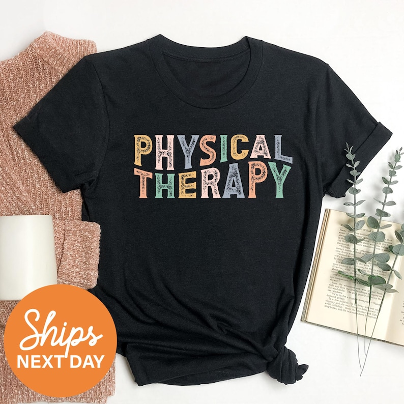 a t - shirt with the words physical therapy on it