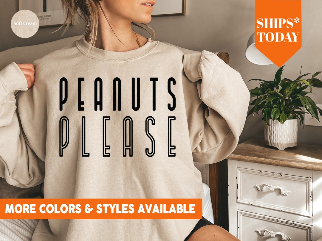 Peanuts Please Sweatshirt Hoodie Peanut Crewneck Peanut Lover