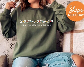 Godmother Sweatshirt | Godmother Gift | Pregnancy Announcement | Baby Shower | Baby Announcement | New Godmother Crewneck | Friends
