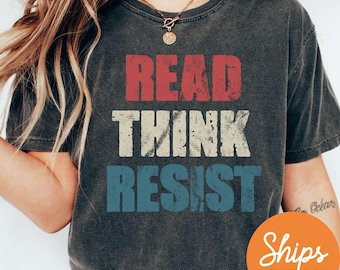 Read Think Resist Shirt, Anti Trump T Shirt, Resist Trump Shirt, Protest Trump T-Shirt, USA Flag Tee, Political Tees, Anti Republican Shirt
