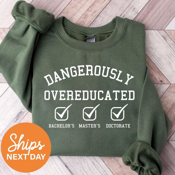 Doctorate Sweatshirt, PhD Graduation Gift, PhD Sweatshirt, Doctorate Graduation Gift, Doctors Degree, Doctorate Gift, Funny PhD Gifts