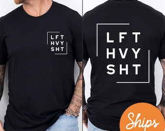 LFT HVY SHT Gym Shirt, Gift For Men, Gift For Women, Training Graphic Tees, Gym Shirt Gift, Workout Shirt, Fitness Shirt