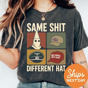Same Shit Different Hat Shirt, Anti Trump Political Shirt, Funny Protest Graphic Tee, Dark Humor Statement Shirt