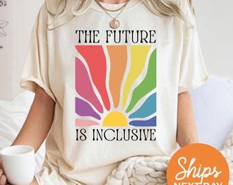 The Future Is Inclusive Shirt, Retro LGBTQ Shirt, Social Justice Shirt, Trans Rights Shirt, Equality Shirt, Pride Ally Shirt, Rainbow Shirt