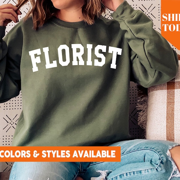 Florist Sweatshirt | Wedding Florist Crewneck | Flower Shop Owner Sweatshirt | Gift for Florist | New Florist Gift Idea - 1224p