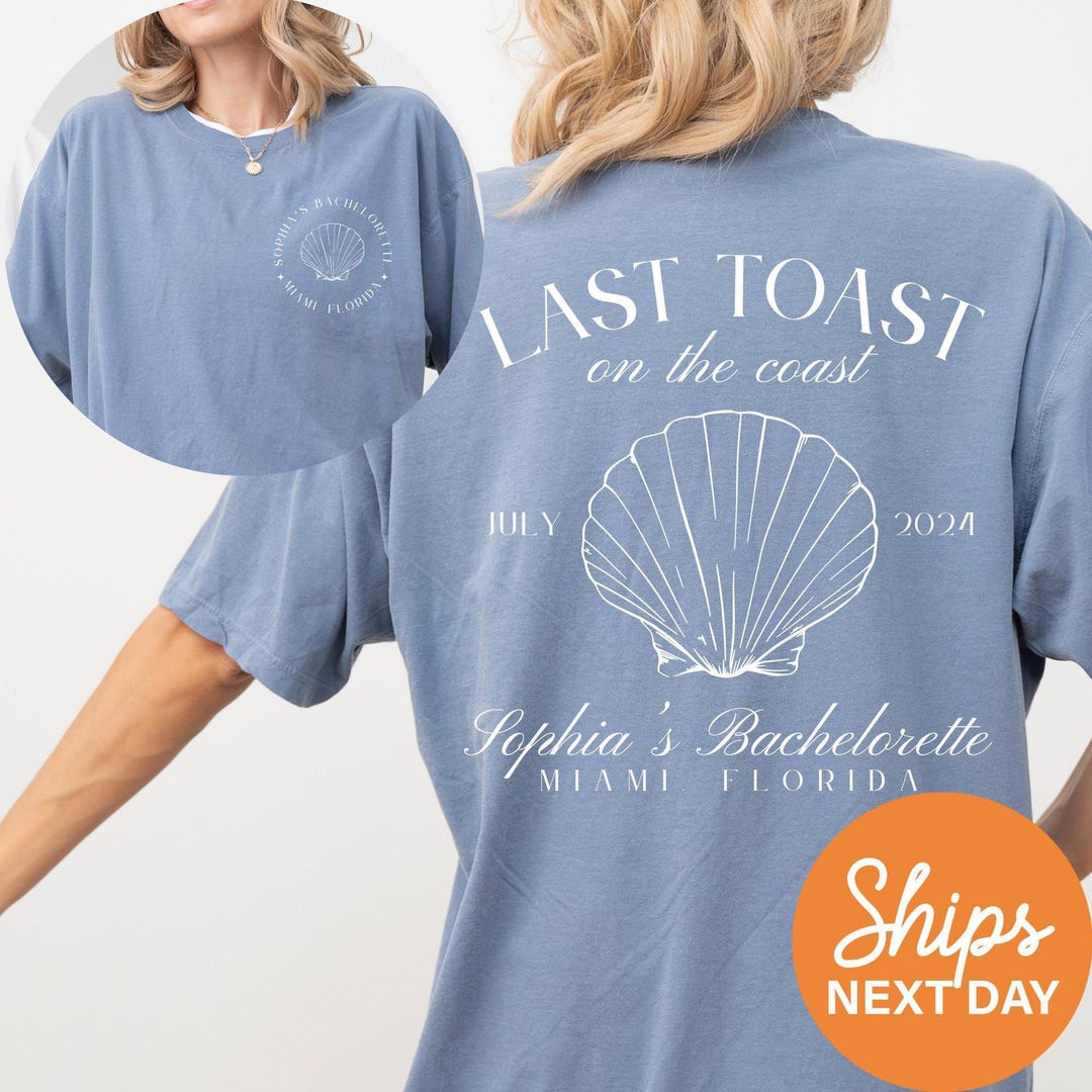 Last Toast on the Coast, Custom Beach Bachelorette Party Shirts, Custom Location Bachelore