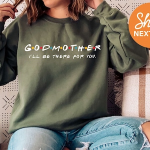Godmother Sweatshirt | Godmother Gift | Pregnancy Announcement | Baby Shower | Baby Announcement | New Godmother Crewneck | Friends