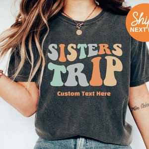 Custom Sisters Trip Shirt | Girls Trip Shirts | Custom Family Tshirts | Road Trip Shirt | Birthday Trip Shirt | Personalized Shirt - 116950