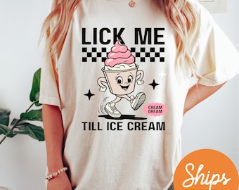 Lick Me Comfort Colors Shirt, Raunchy Tees, Funny Gag Gift, Unhinged Inappropriate Shirt, Embarrassing Meme Shirt, White Elephant Prank Gift