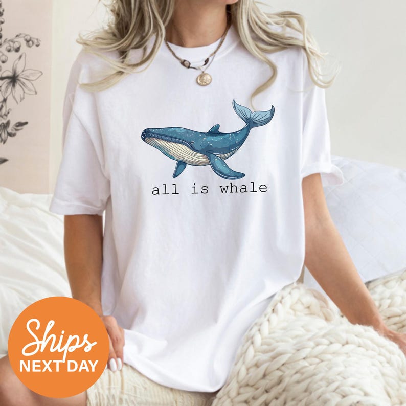 Whale Comfort Colors Shirt, All is Whale T-Shirt, Sea Animal Shirt, Ocean Lover Gifts, Cute Ocean Shirt, Funny Whale Shirt, Beach Shirt image 4