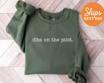 Dibs On The Pilot Sweatshirt | Pilot Wife Sweatshirt | Pilot Girlfriend Sweatshirt | Aviation Crewneck | Airplane | Girlfriend Hoodie