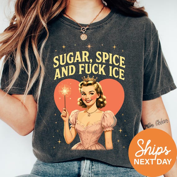 Comfort Colors® Sugar Spice and F*ck ICE Shirt, Vintage Protest Tee, Anti ICE T-Shirt, Anti Trump Shirt, Pro Immigration Shirt, Abolish ICE