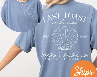 Last Toast on the Coast, Custom Beach Bachelorette Party Shirts, Custom Location Bachelorette Shirts, Personalized Luxury Bachelorette Shirt