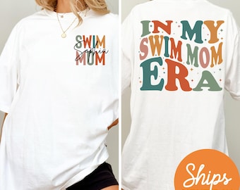 In My Swim Mom Era Shirt, Custom Swim Mom Shirt, Swim Team Mom Shirt, Swimmer Mom Gifts, Swim Meet Tshirt, Swim Mom Life, Proud Swim Mom Tee
