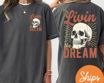 Livin The Dream Shirt, Funny Skull Graphic Tee, Sarcastic Retro Top, Comfort Colors Streetwear Gift
