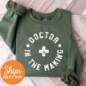 Doctor In The Making | Future Doctor Sweatshirt | Residency Crewneck | Medical School Gift | Medical Student Hoodie