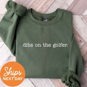 Dibs On The Golfer Sweatshirt, Golfer Wife Crewneck, Girlfriend Hoodie, Golfer Mom Sweatshirt, Funny Golf Sweatshirt, Wifey Sweatshirt