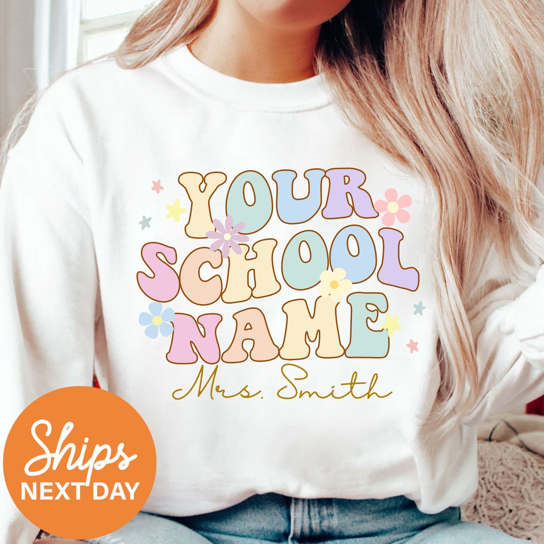 Custom School Name Teacher Sweatshirt, Custom School Sweatshirt