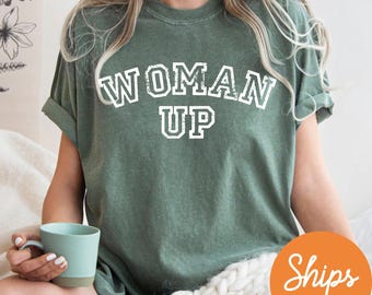 Woman Up Shirt, Feminist Shirt, Women Empowerment Shirt, Equality Shirt, Inspirational Shirt, Feminist Gift for Her, Motivational Shirt