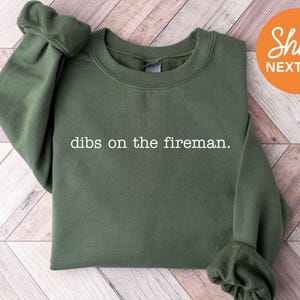 Dibs On The Fireman Sweatshirt | Girlfriend Hoodie | Wife Crewneck | Firefighter's Girlfriend Sweatshirt | Wife of Fire Chief