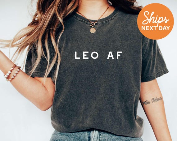 Leo AF Shirt | Leo Shirt | Leo Zodiac Shirt | Leo Sign Tshirt | Leo Gifts | Leo Birthday Gift | Big Leo Energy | Leo Season
