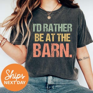 I&#39;d Rather Be At The Barn, Country Girl Shirt, Gift for Horse Owner, Farm Girl Shirt, Horse Trainer Gifts, Retro Barn Girl, Horse Rescue