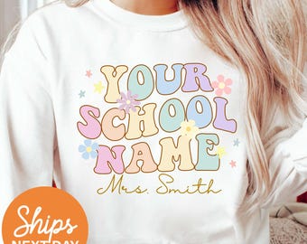 Custom School Name Teacher Sweatshirt, Custom School Sweatshirt, Teacher Team Sweatshirts, Back to School Matching Teacher Sweatshirts