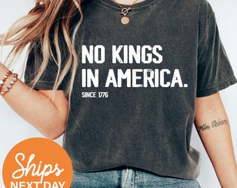 Comfort Colors® No Kings In America Shirt, Anti-Trump Shirt, Protest Shirt, Democracy Tees, Gift for Anti-MAGA, Patriotic Tee, Liberal Shirt