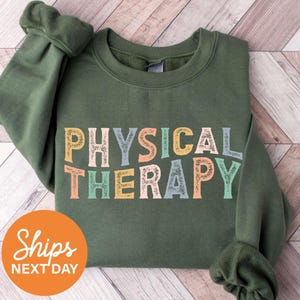 Physical Therapy Sweatshirt, Physical Therapist Gift, PT Gifts, PT Sweatshirt, Gift For Physical Therapist, Pediatric Physical Therapy