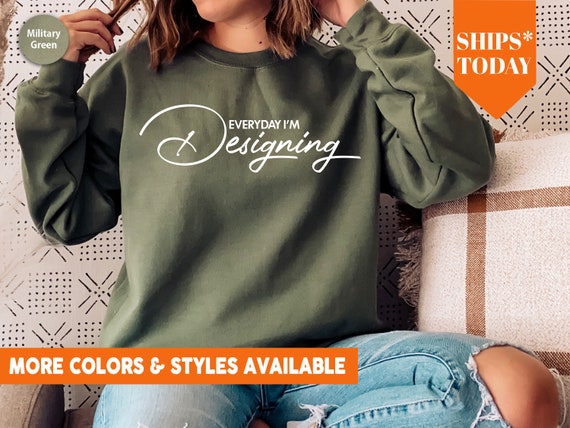 Everyday I m Designing Sweatshirt Interior Designer Crewneck