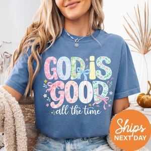 Comfort Colors® God Is Good All The Time Shirt, Preppy Bible Verse T-Shirt, Christian Women Tees, Faith Based Shirt, Religious Shirt