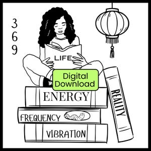 May include: A black and white line art illustration of a person with curly hair reading a book labeled LIFE, sitting on a stack of books labeled ENERGY, FREQUENCY, and VIBRATION. A book labeled REALITY stands vertically, with 3 6 9 text and a lantern.