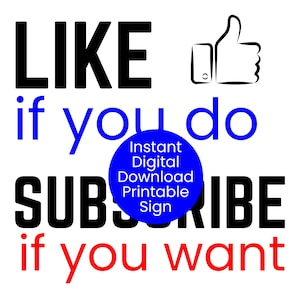 Puede incluir: Un letrero imprimible digital con las palabras "LIKE" y "SUBSCRIBE" en texto negro, azul y rojo. Un círculo azul en el centro dice "Instant Digital Download Printable Sign". También hay un icono de pulgar hacia arriba.