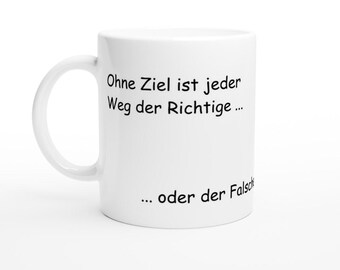 White ceramic mug - Without a goal, every path is the right one... or the wrong one!