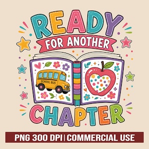 Ready for Another Chapter PNG, Back to School Teacher PNG, First Day of School Sublimation, Teacher Shirt Design, 300 DPI Download