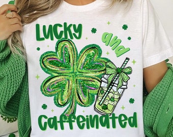 To Be Lucky & Caffeinated Png, St. Patrick's Day Png, Coquette St Patrick's Day png, Coffee lover Png, Lucky Shamrock Png, Glitter Shamrock