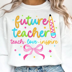 Future Teacher png, Teach Love Inspire png, Teacher Coquette Png, Teacher Gift Png, Coquette Teach Shirt Design, Teacher Appreciation Png