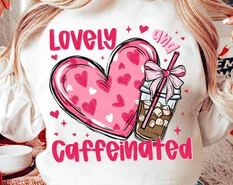 Lovely & Caffeinated Valentine PNG, Coquette Bow (Digital Download)