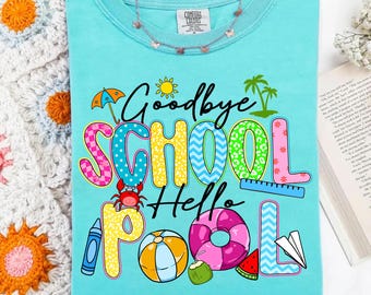 Goodbye School Hello Pool Png, Last day of School Png, Summer Vacation Png, School png, Kids summer break, Preppy Summer Teacher Png