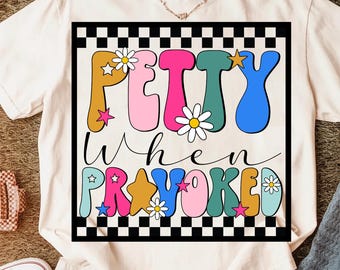 Petty When Provoked png, Funny Mental Health Png, Sarcastic Png Edgy Trendy Sarcasm Anxiety Png, Snarky Funny Quote Sassy
