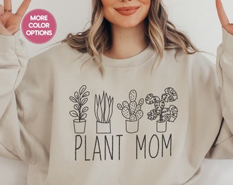 Plant Mom Sweater, Plant Mom Gift, Plant Lady Crewneck Sweatshirt Plant Lover Gift For Mom Plantaholic Shirt Plant Gift Gardening Sweatshirt