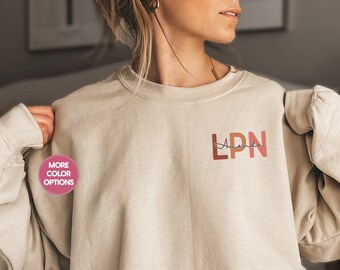 Personalized LPN Sweatshirt, Custom LPN Sweater For LPN Gift For Lpn Licensed Nurse Pullover Lpn Nurse Shirt Lpn Graduation Gift For Nurse