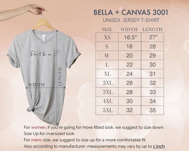 May include: A size chart for a unisex jersey t-shirt. The chart shows the width and length measurements in inches for sizes XS to 5XL. The text "Don't be an S" is printed on the t-shirt.