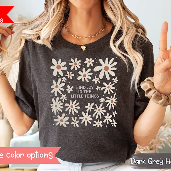 Daisy Shirt Flower Shirt Aesthetic Shirt Enjoy The Little Things Shirt Floral Graphic Tee Floral Nature Shirt Matisse Inspirational Shirt