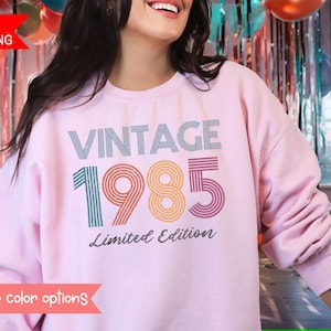 1985 Vintage Birthday Sweatshirt 1985 Limited Edition Crewneck 40th Birthday Women 40th Birthday Men Back in 1985 Sweatshirt Classic Sweater