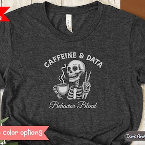 ABA Shirt Behavior Specialist Shirt Applied Behavior Therapist Shirt BCBA Tee RBT Shirt School Psychologist Skeleton Shirt Coffee Lover Gift