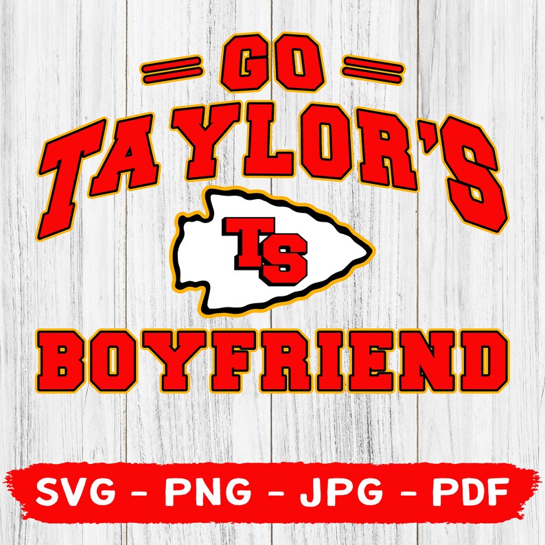 Go Taylor's Boyfriend SVG KC Football SVG Digital Etsy
