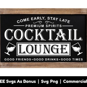 Cocktail Lounge Svg Png-bestanden, vroeg komen, laat blijven, premium sterke dranken, goede vrienden, goede drankjes, goede tijden Svg, tuin grillen decor Svg