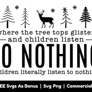 May include: Black and white graphic design with a Christmas theme. The text reads "where the tree tops glisten and children listen to nothing. Children literally listen to nothing."  The graphic includes stylized trees, snowflakes, and a reindeer.