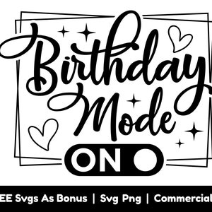 Birthday Mode On Svg Png Files, Frame Svg, Party Svg, Hearts Svg, Celebration Svg, Birthday Saying Svg